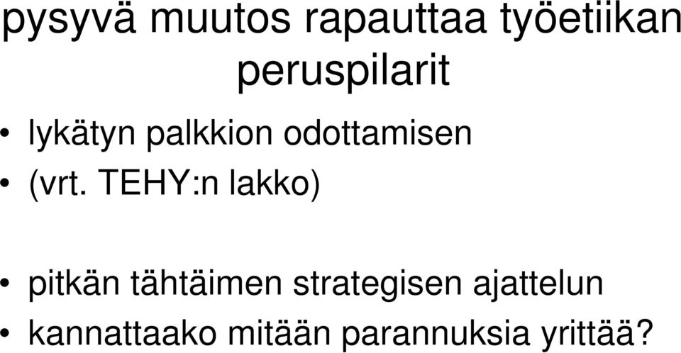 (vrt. TEHY:n lakko) pitkän tähtäimen