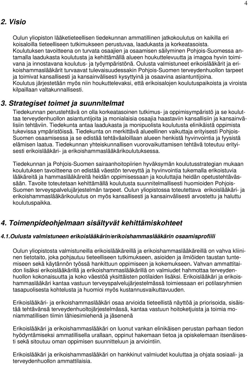 koulutus- ja työympäristönä.