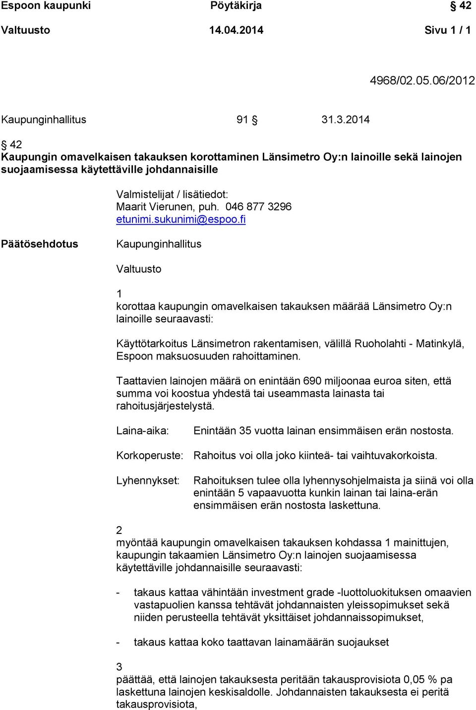 046 877 3296 etunimi.sukunimi@espoo.