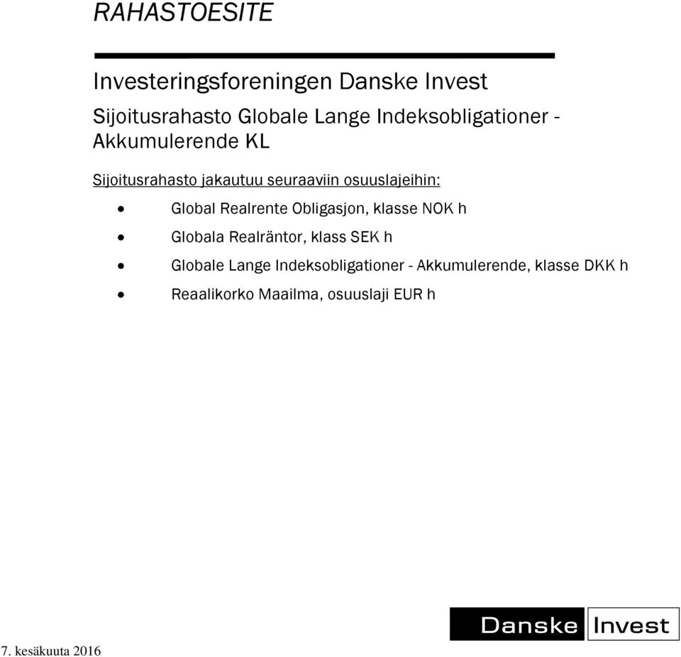 Global Realrente Obligasjon, klasse NOK h Globala Realräntor, klass SEK h Globale Lange