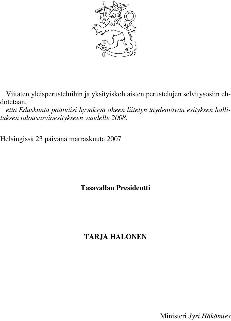 esityksen hallituksen talousarvioesitykseen vuodelle 2008.