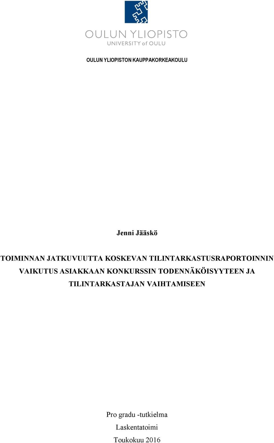 ASIAKKAAN KONKURSSIN TODENNÄKÖISYYTEEN JA TILINTARKASTAJAN