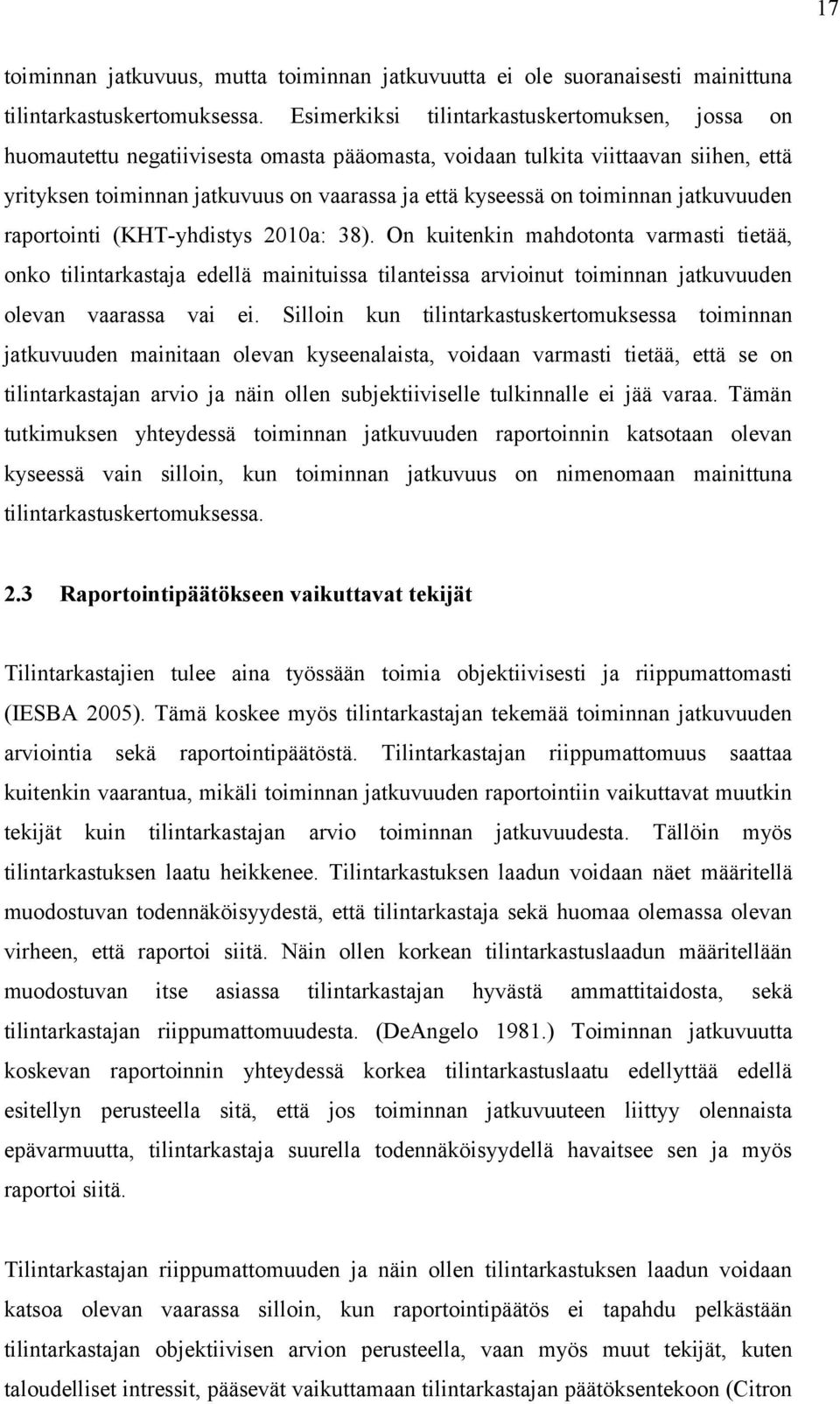 toiminnan jatkuvuuden raportointi (KHT-yhdistys 2010a: 38).