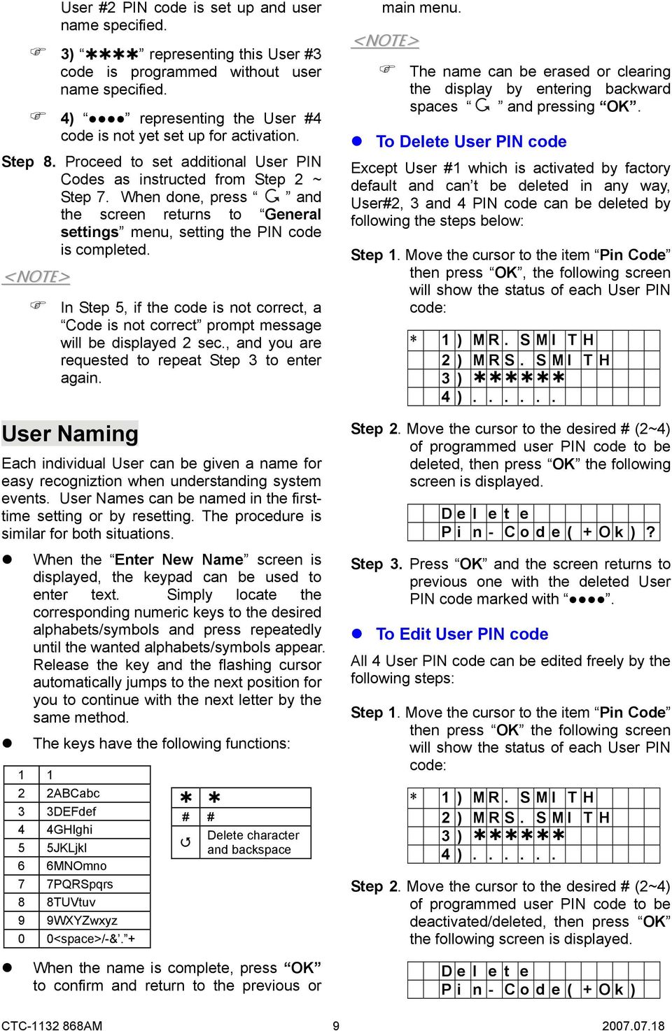 In Step 5, if the code is not correct, a Code is not correct prompt message will be displayed 2 sec., and you are requested to repeat Step 3 to enter again.