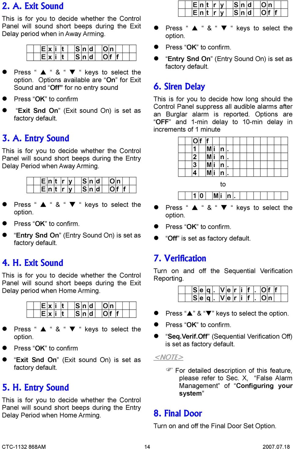 Options available are On for Exit Sound and Off for no entry sound Press OK to confirm Exit Snd On (Exit sound On) is set as factory default. 3. A.