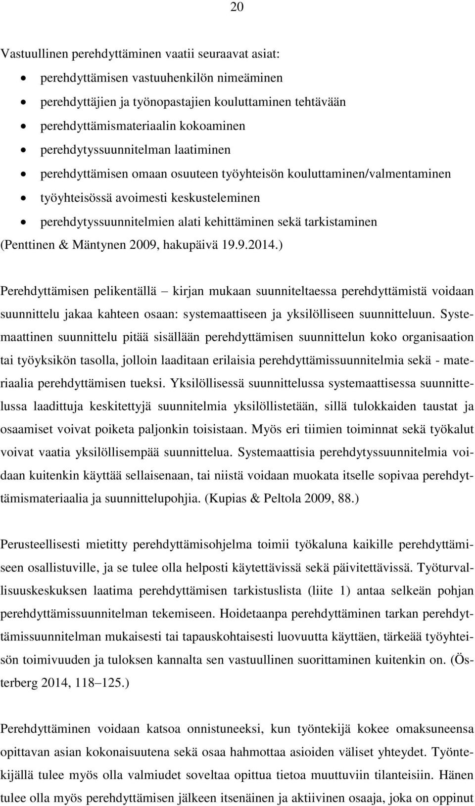 tarkistaminen (Penttinen & Mäntynen 2009, hakupäivä 19.9.2014.