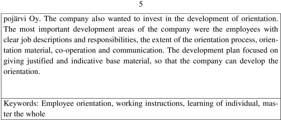 extent of the orientation process, orientation material, co-operation and communication.