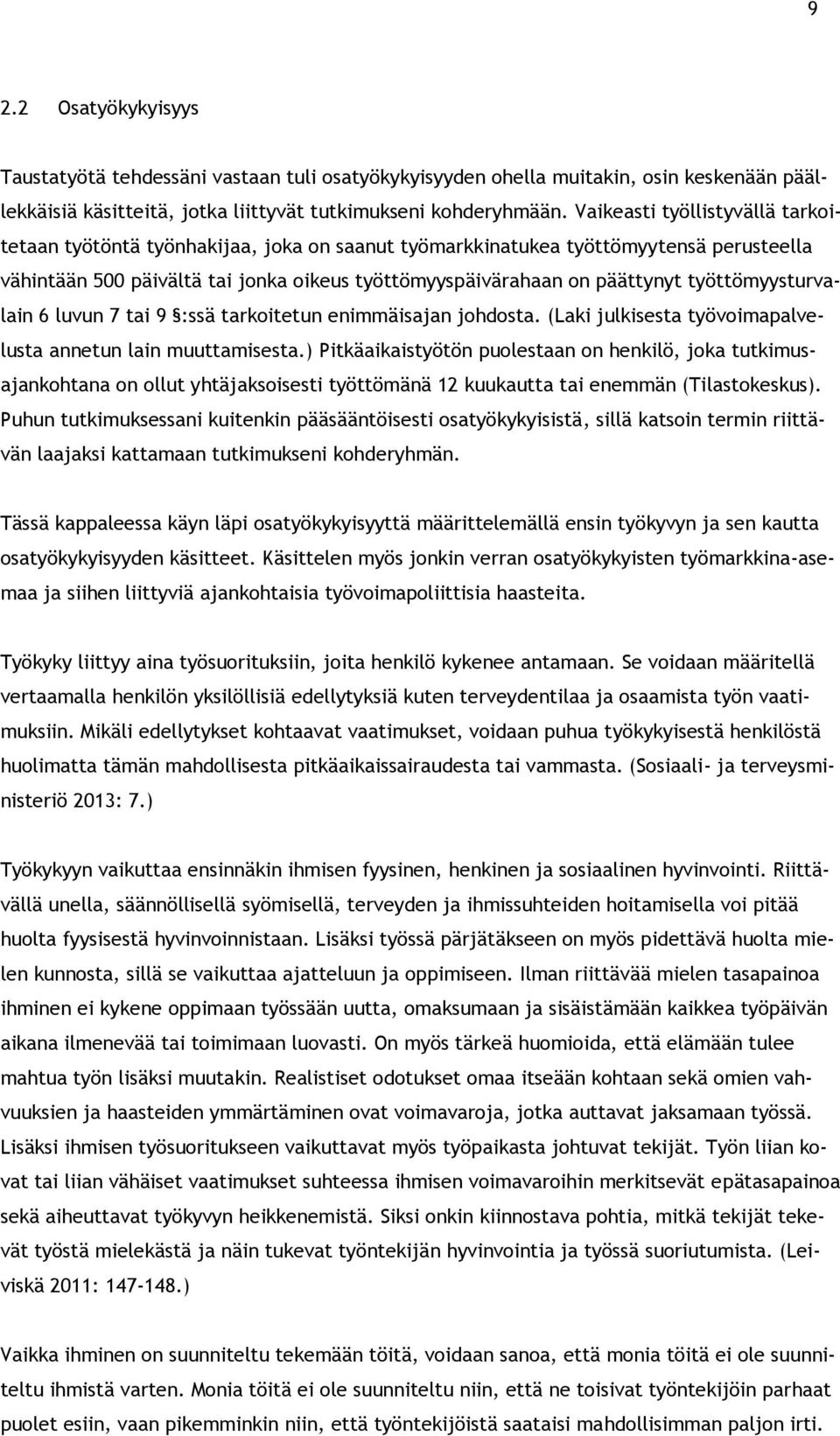 työttömyysturvalain 6 luvun 7 tai 9 :ssä tarkoitetun enimmäisajan johdosta. (Laki julkisesta työvoimapalvelusta annetun lain muuttamisesta.