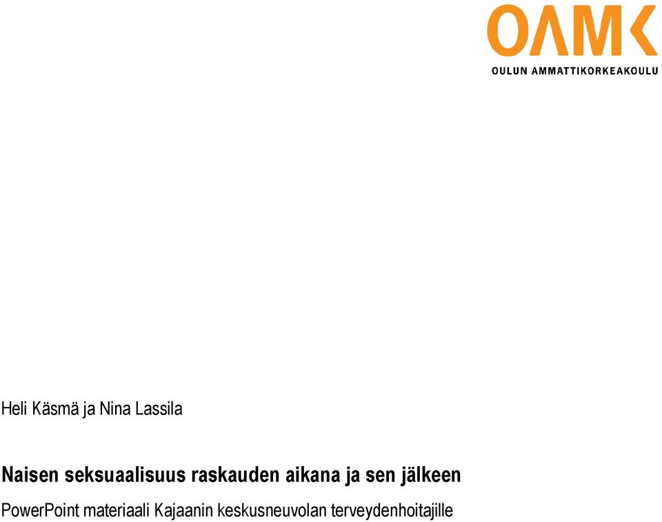 sen jälkeen PowerPoint materiaali