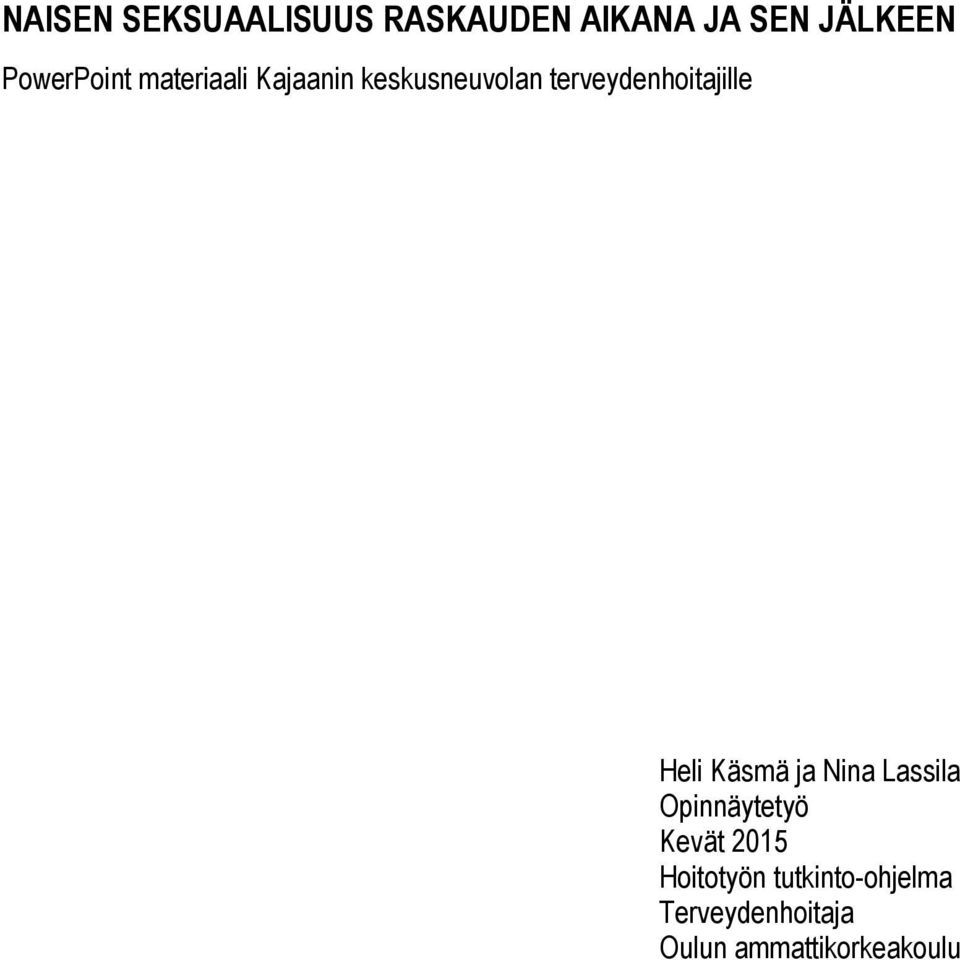terveydenhoitajille Heli Käsmä ja Nina Lassila Opinnäytetyö