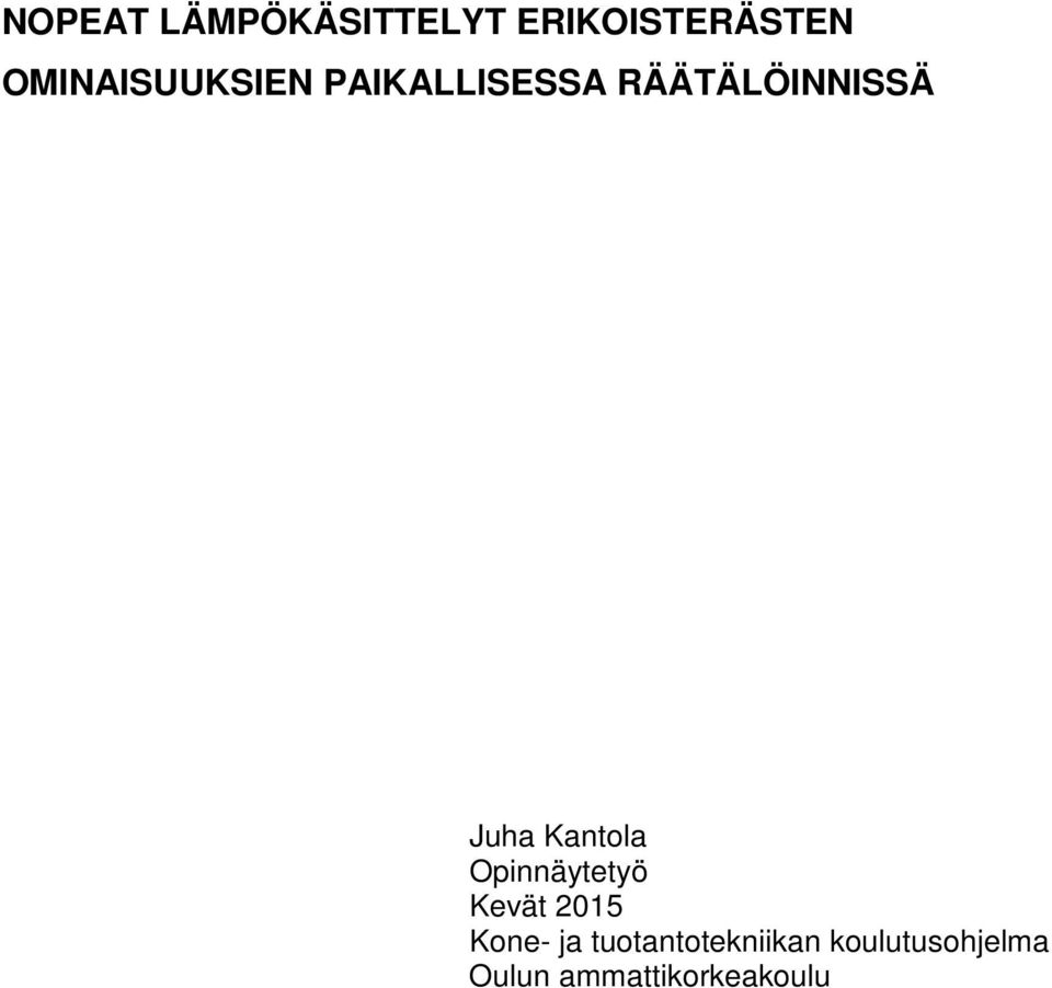 Juha Kantola Opinnäytetyö Kevät 2015 Kone- ja