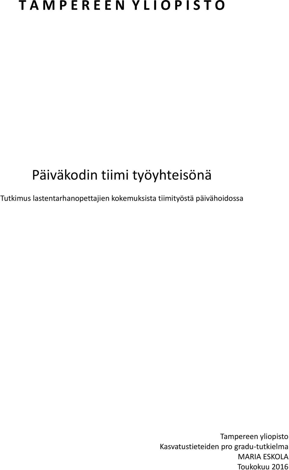 kokemuksista tiimityöstä päivähoidossa Tampereen