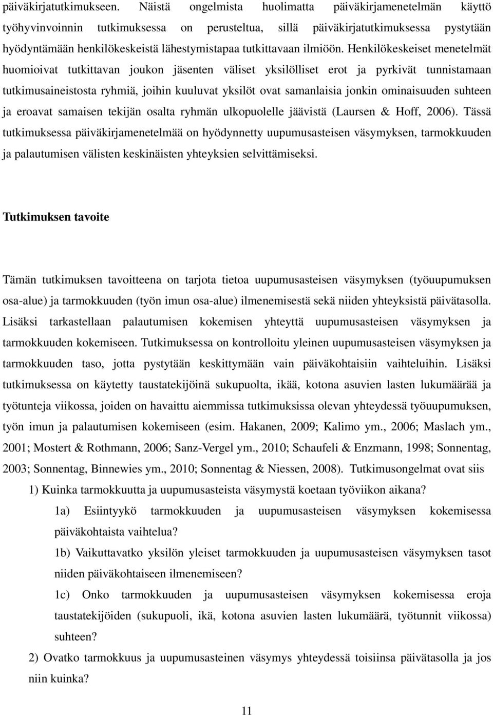 tutkittavaan ilmiöön.