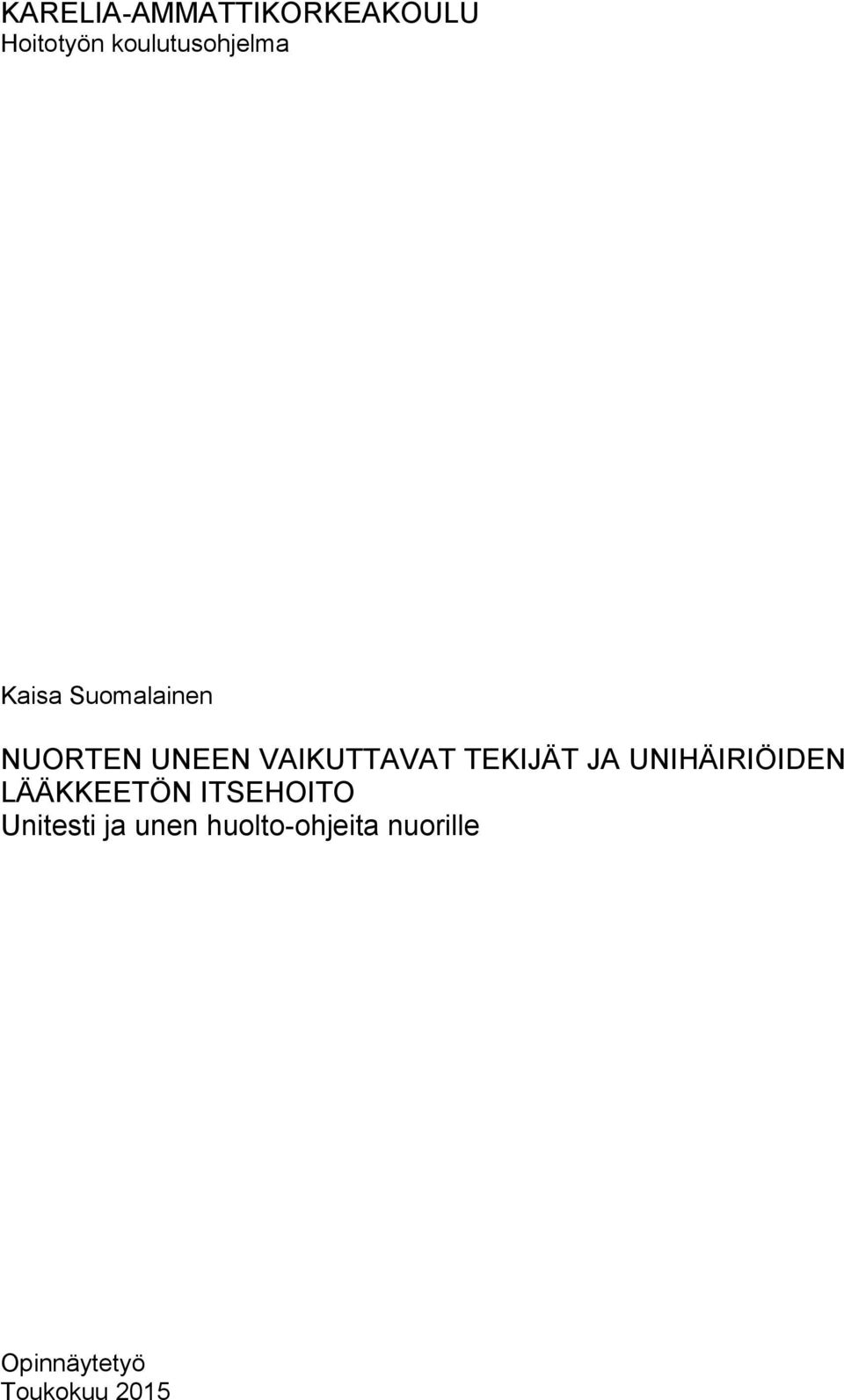 JA UNIHÄIRIÖIDEN LÄÄKKEETÖN ITSEHOITO Unitesti ja