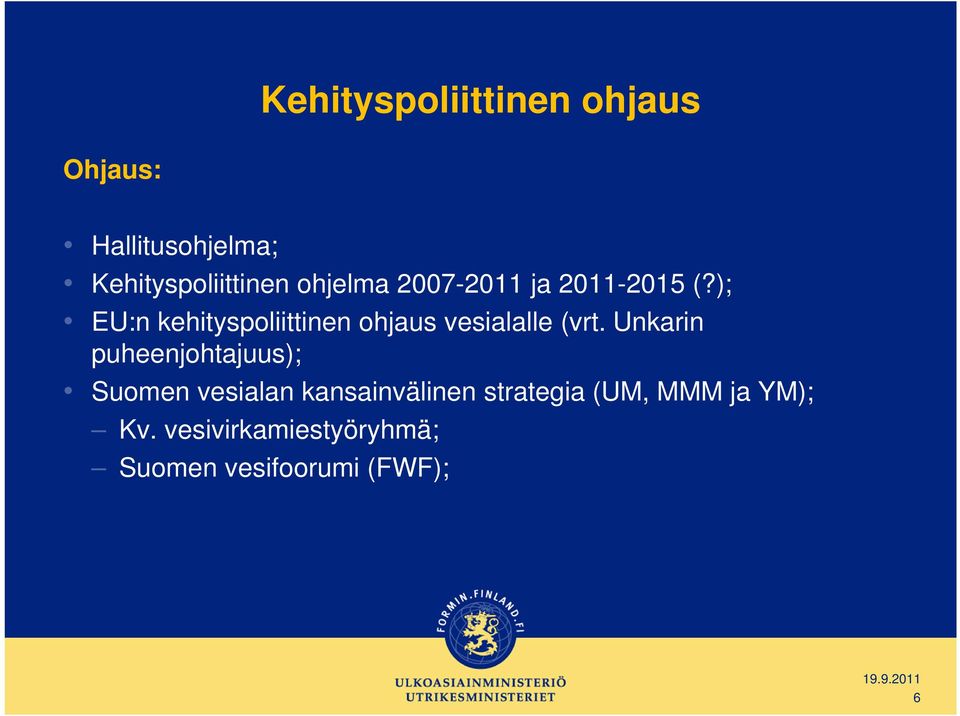 ); EU:n kehityspoliittinen ohjaus vesialalle (vrt.