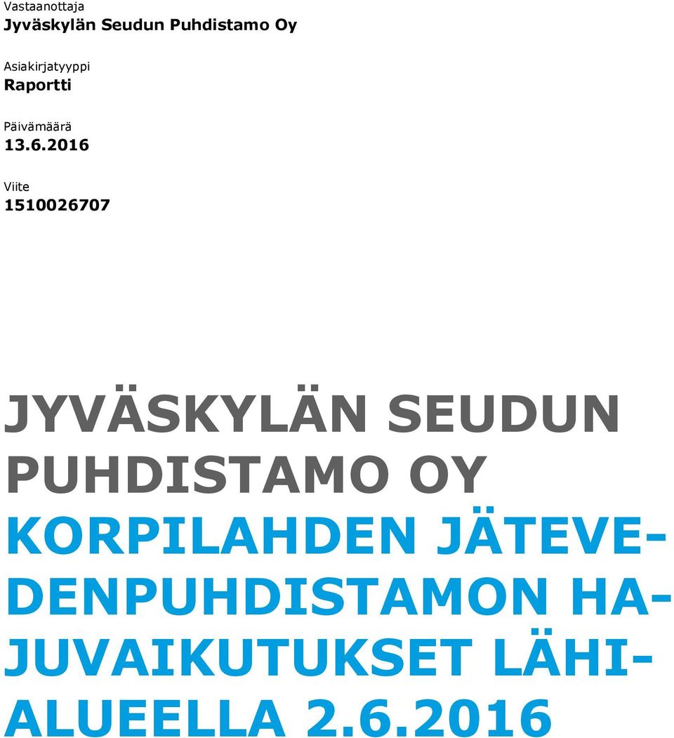 2016 Viite 1510026707 JYVÄSKYLÄN SEUDUN PUHDISTAMO OY