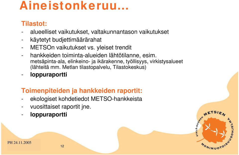 yleiset trendit - hankkeiden toiminta-alueiden lähtötilanne, esim.