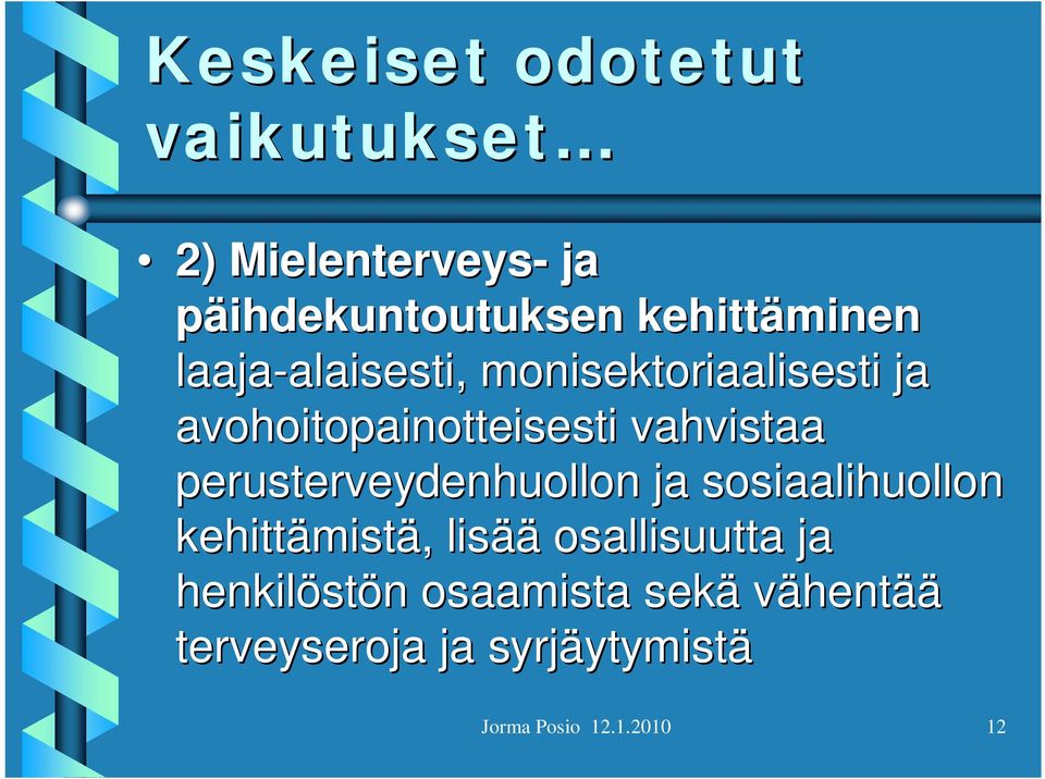 perusterveydenhuollon ja sosiaalihuollon kehittämist mistä,, lisää osallisuutta ja