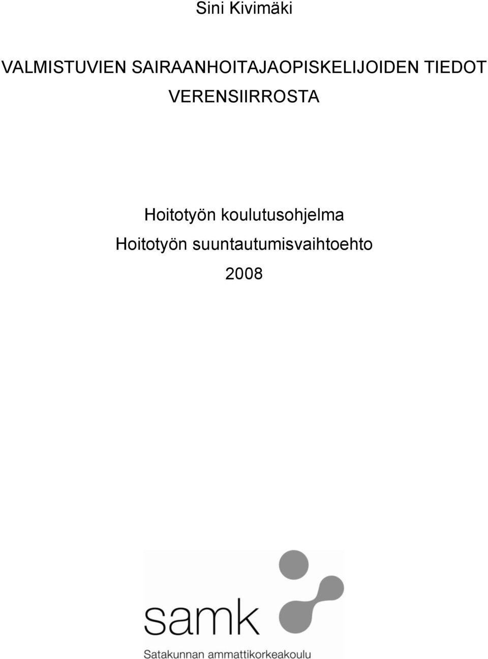 VERENSIIRROSTA Hoitotyön