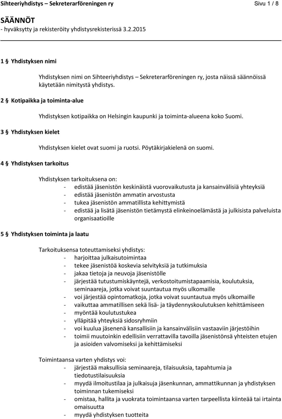 Pöytäkirjakielenä on suomi.