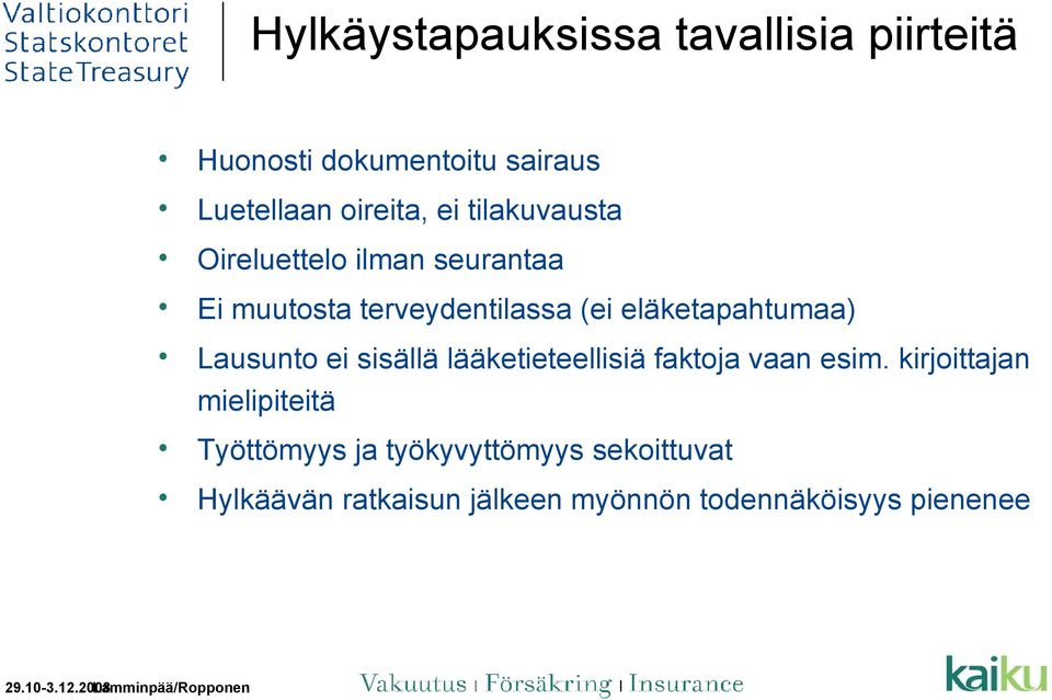 eläketapahtumaa) Lausunto ei sisällä lääketieteellisiä faktoja vaan esim.