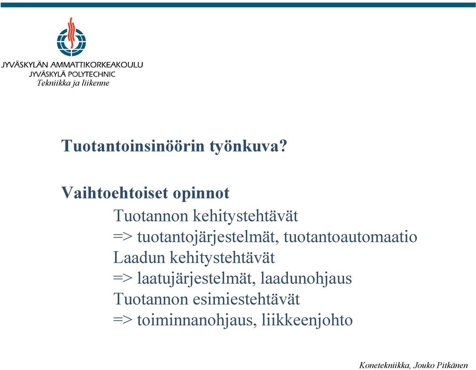 tuotantojärjestelmät, tuotantoautomaatio Laadun