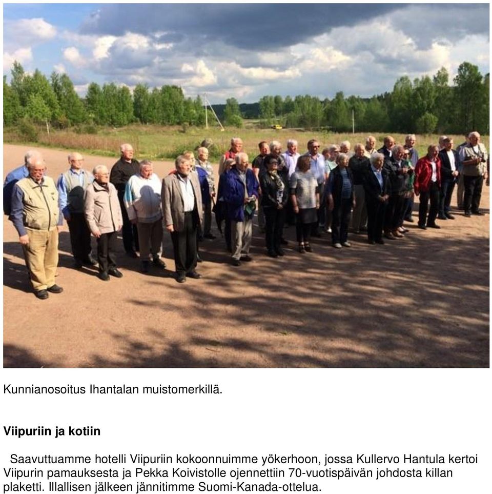 yökerhoon, jossa Kullervo Hantula kertoi Viipurin pamauksesta ja Pekka