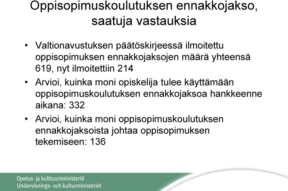 kuinka moni opiskelija tulee käyttämään oppisopimuskoulutuksen ennakkojaksoa hankkeenne