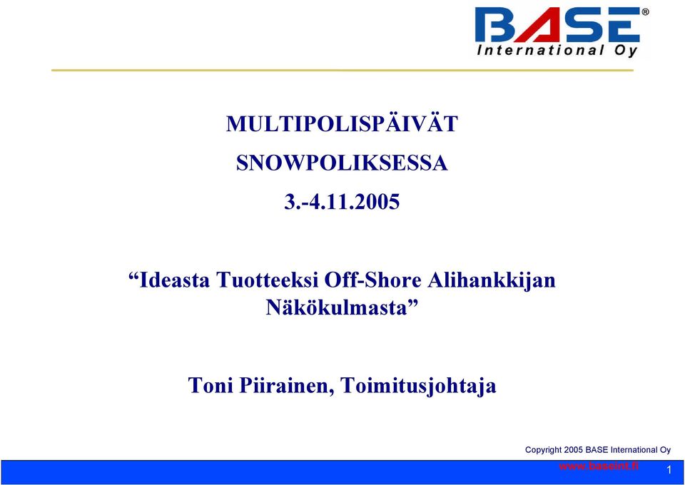 2005 Ideasta Tuotteeksi Off-Shore