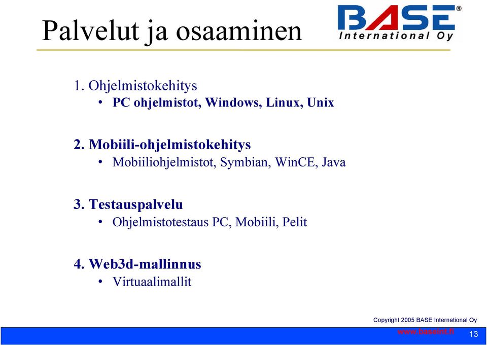 Mobiili-ohjelmistokehitys Mobiiliohjelmistot, Symbian,