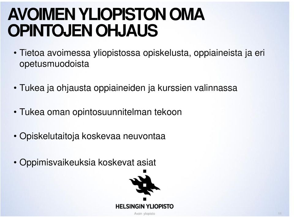 oppiaineiden ja kurssien valinnassa Tukea oman opintosuunnitelman