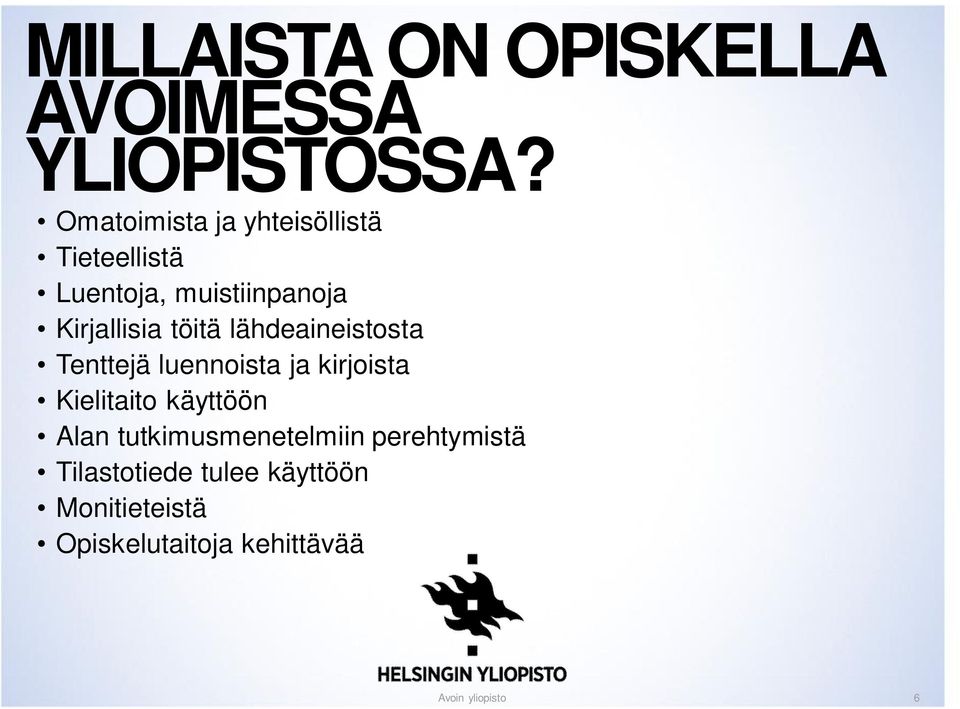 Kirjallisia töitä lähdeaineistosta Tenttejä luennoista ja kirjoista