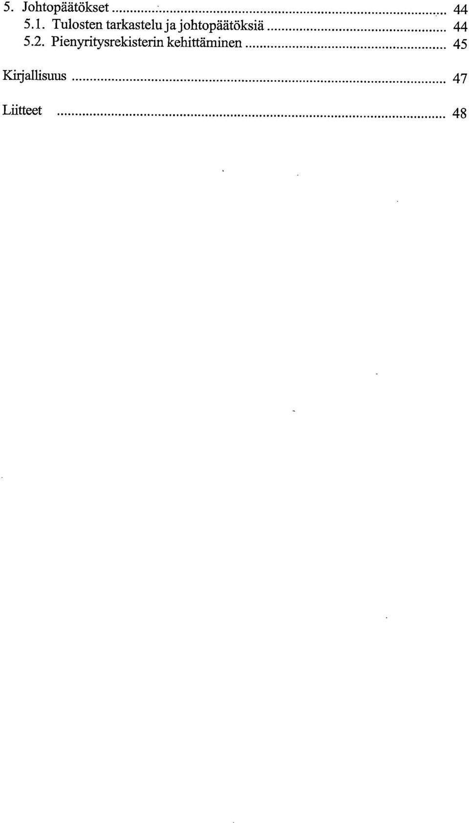 johtopäätöksiä 44 5.2.