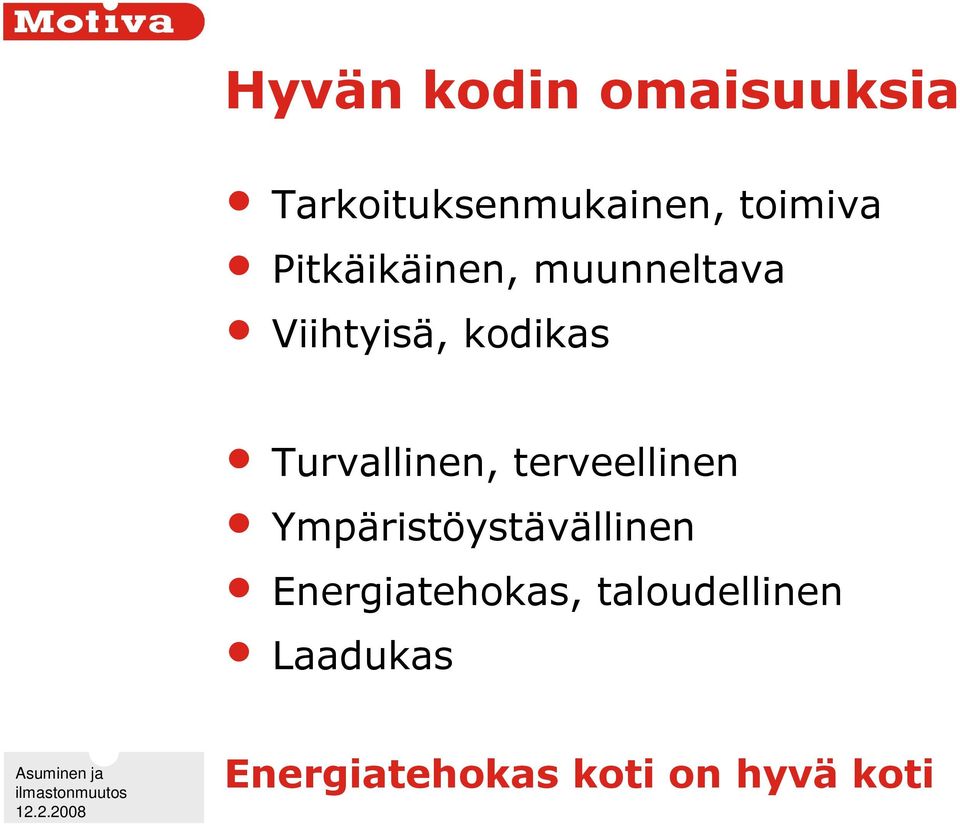 Turvallinen, terveellinen Ympäristöystävällinen