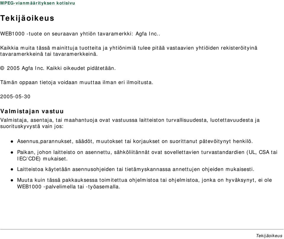 Tämän oppaan tietoja voidaan muuttaa ilman eri ilmoitusta.