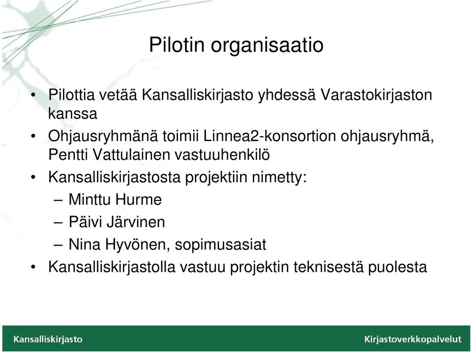 vastuuhenkilö Kansalliskirjastosta projektiin nimetty: Minttu Hurme Päivi