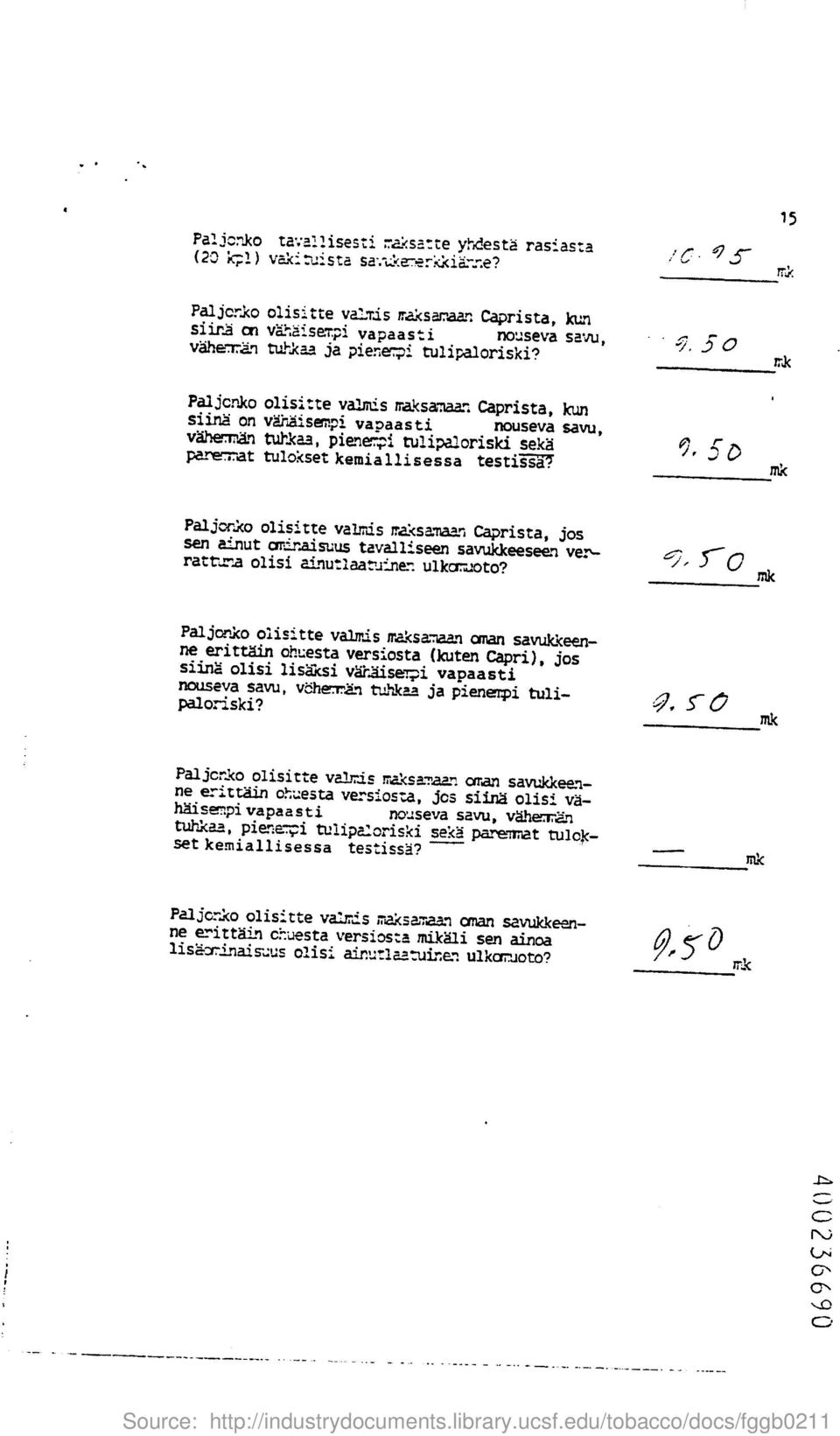 5 0 Paljcnko olisitte vas rraksa7aa^ Caprista, kun siina on v4haiser,pi vapaasti nouseva savu, vahen^an tu1kaa, Piener i tulipaloriski seka parrrat tulokset kemiallisessa testiss of Pa1jcnko olisitte