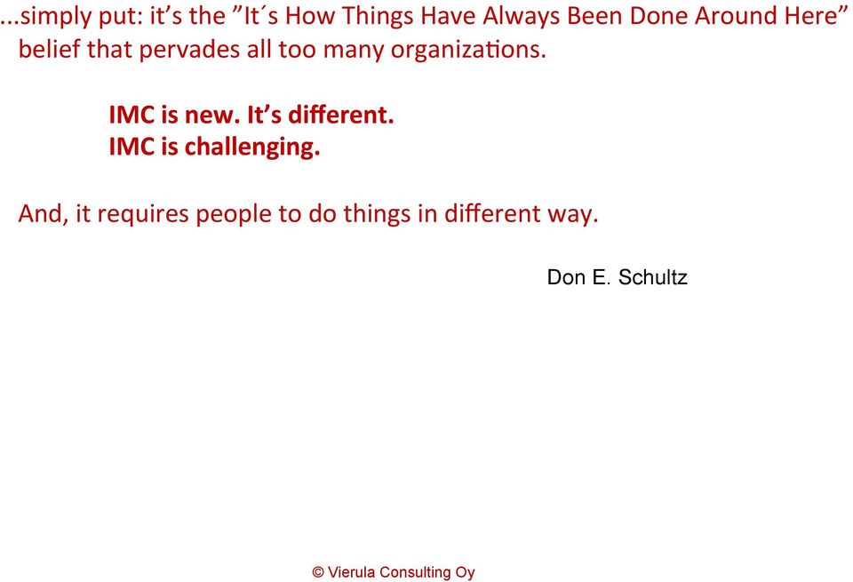 organiza-ons. IMC is new. It s different.