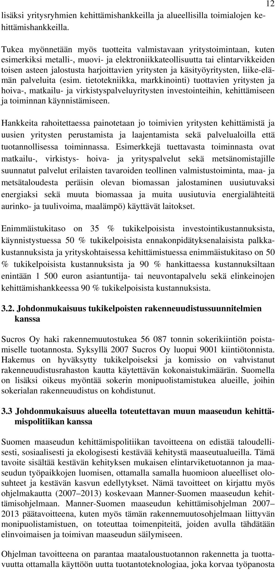 käsityöyritysten, liike-elämän palveluita (esim.