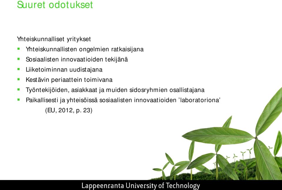 Kestävin periaattein toimivana Työntekijöiden, asiakkaat ja muiden sidosryhmien