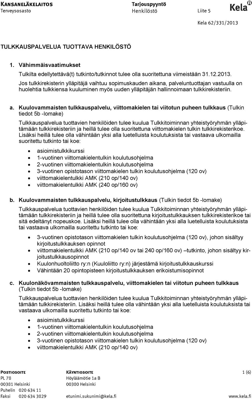 Jos tulkkirekisterin ylläpitäjä vaihtuu sopimuskauden ai