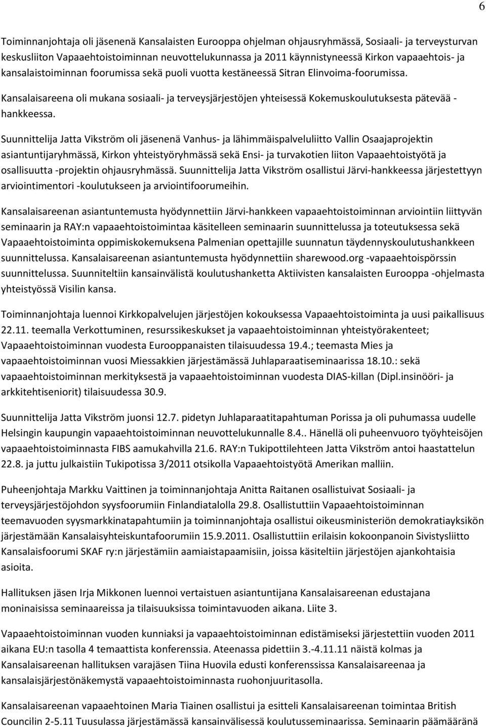 Kansalaisareena oli mukana sosiaali- ja terveysjärjestöjen yhteisessä Kokemuskoulutuksesta pätevää - hankkeessa.