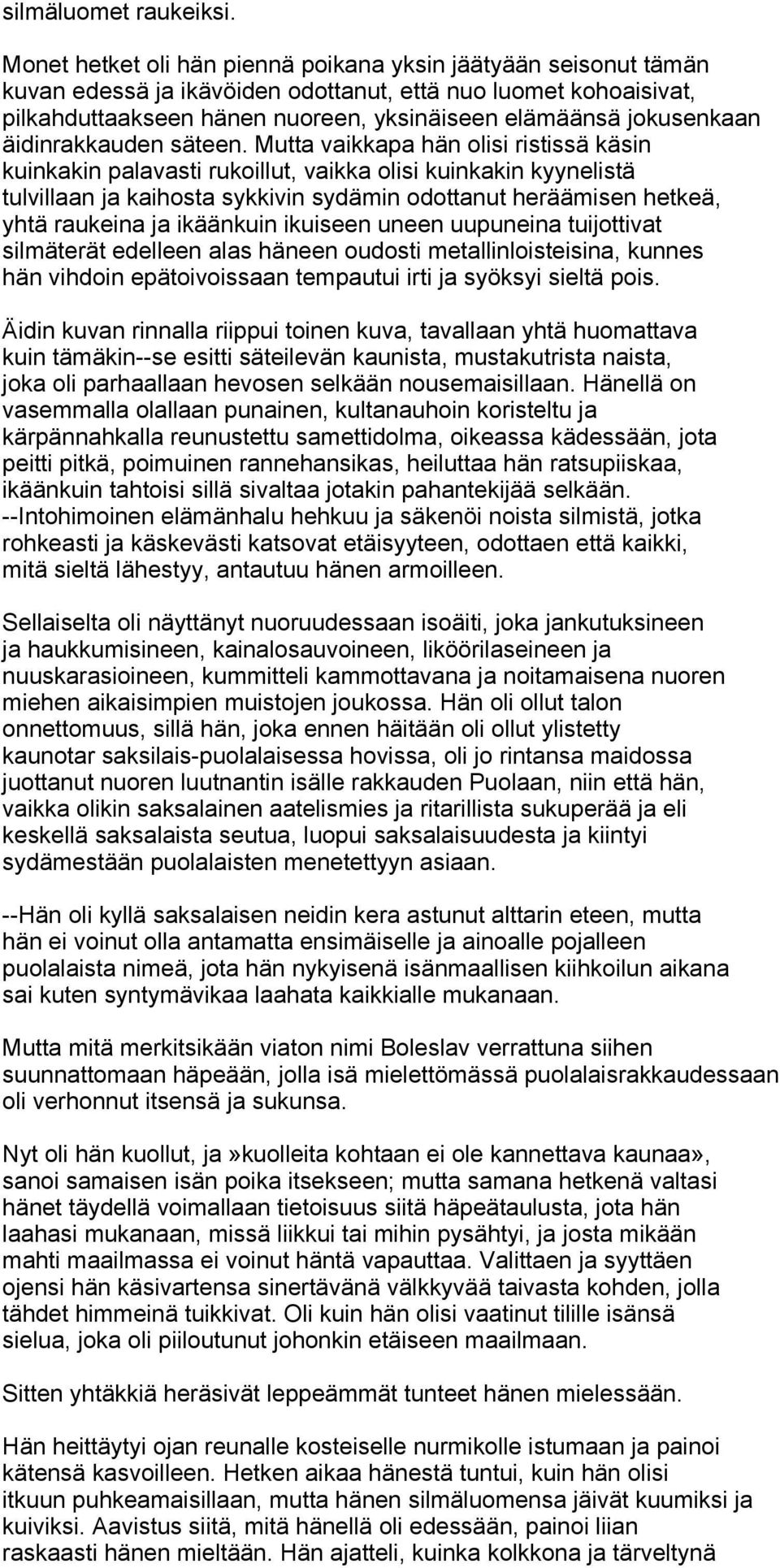 äidinrakkauden säteen.