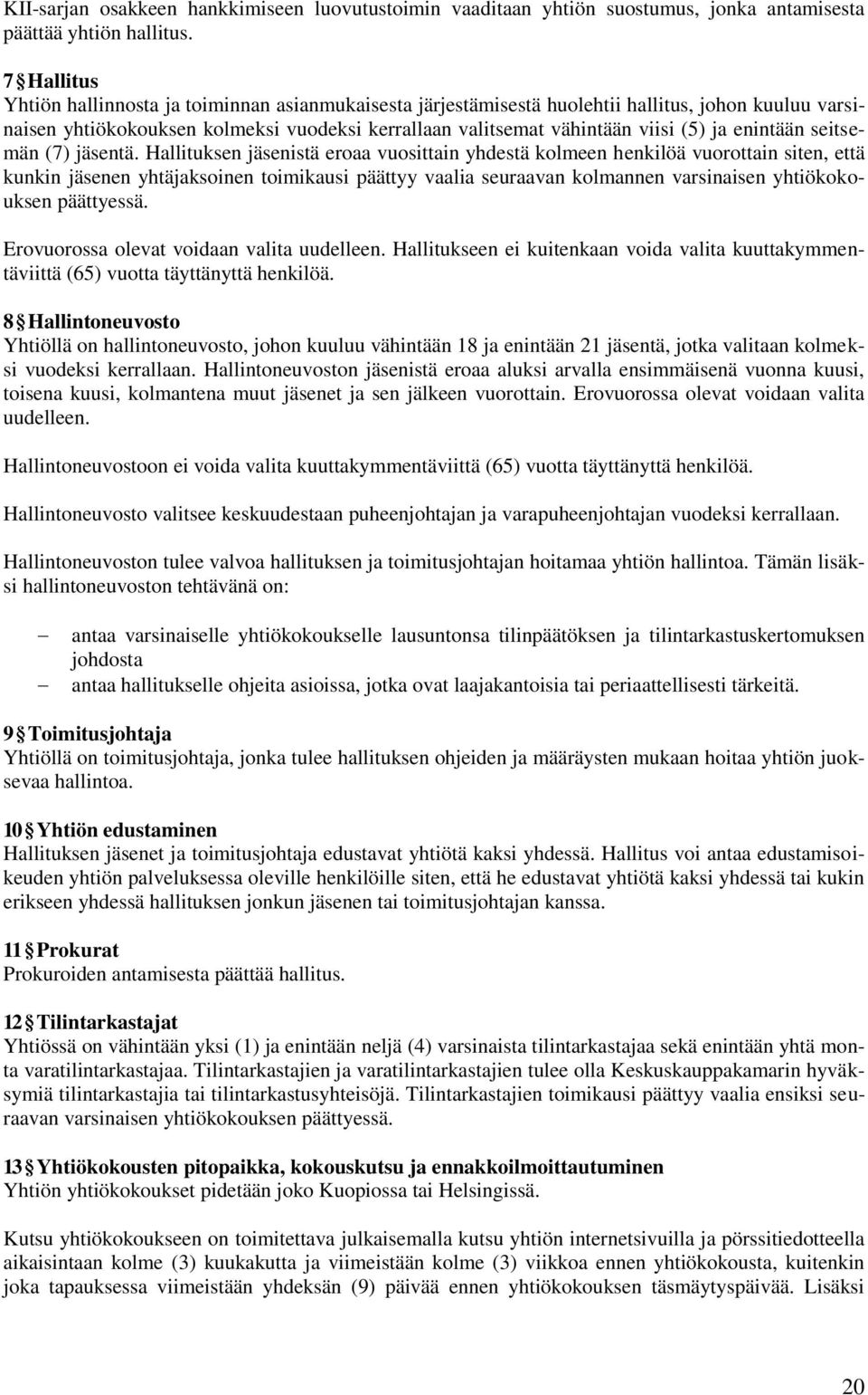 enintään seitsemän (7) jäsentä.
