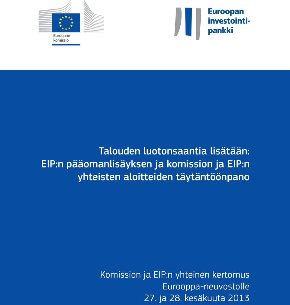 aloitteiden täytäntöönpano Komission ja EIP:n