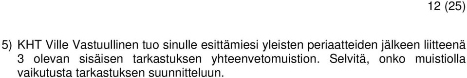 3 olevan sisäisen tarkastuksen yhteenvetomuistion.