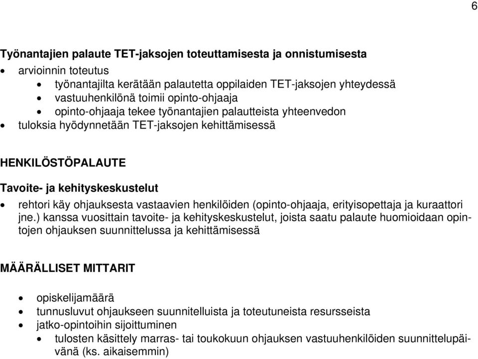 (opinto-ohjaaja, erityisopettaja ja kuraattori jne.