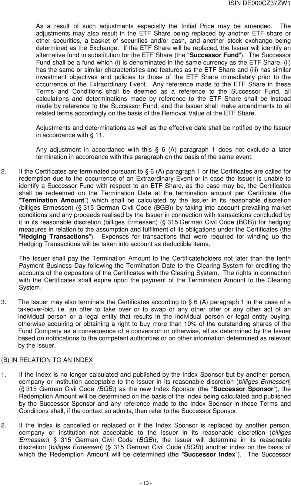 Exchange. If the ETF Share will be replaced, the Issuer will identify an alternative fund in substitution for the ETF Share (the "Successor Fund").