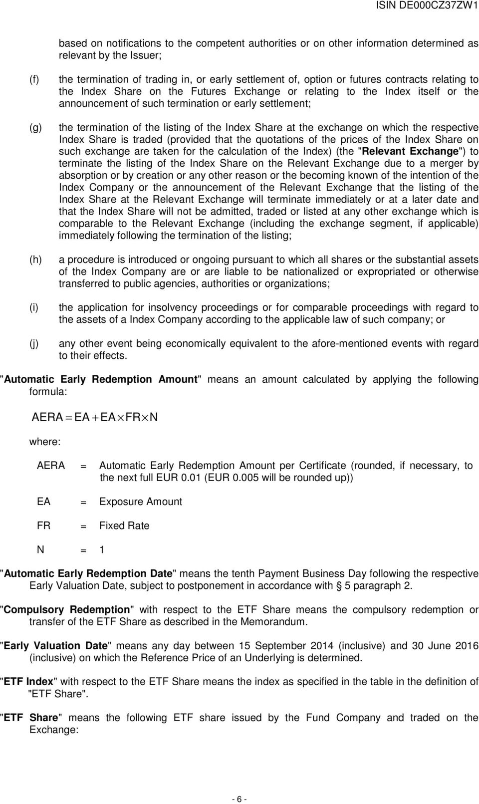the Index Share at the exchange on which the respective Index Share is traded (provided that the quotations of the prices of the Index Share on such exchange are taken for the calculation of the