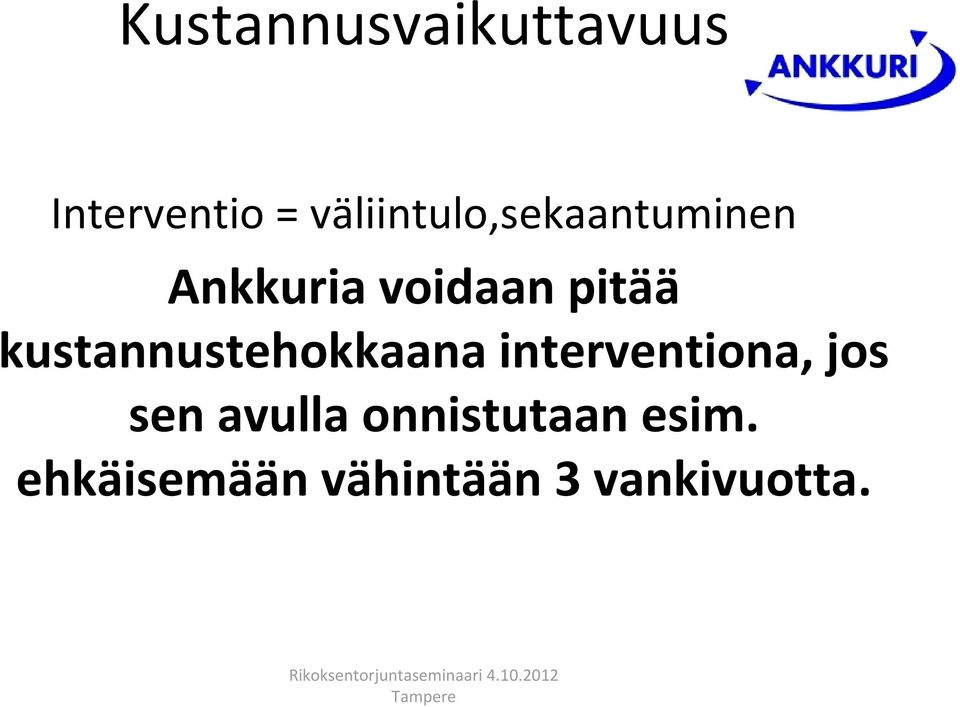 pitää kustannustehokkaana interventiona, jos